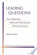 Leading questions : how hegemony affects the international political economy /