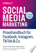 Social media marketing : Praxishandbuch für Facebook, Instagram, TikTok & Co. /