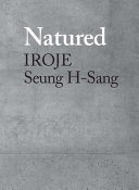 Natured : Iroje, Seung H-Sang /