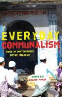 Everyday communalism : riots in contemporary Uttar Pradesh /