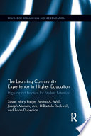 The learning community experience in higher education : high-impact practice for student retention /