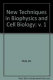 New techniques in biophysics and cell biology /