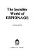 The invisible world of espionage /