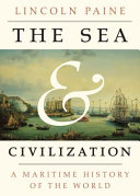 The sea and civilization : a maritime history of the world /