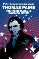 Peter Linebaugh presents Thomas Paine : Common sense, Rights of man and Agrarian justice /