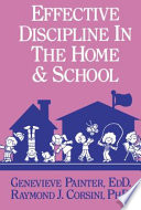 Effective discipline in the home and school /