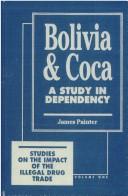 Bolivia and coca : a study in dependency /