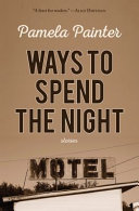 Ways to spend the night : stories /