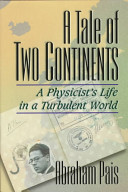 A tale of two continents : a physicist's life in a turbulent world /