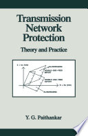 Transmission network protection : theory and practice /