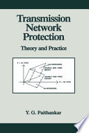 Transmission network protection : theory and practice /