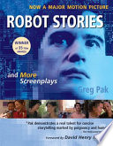 Robot stories : and more screenplays /