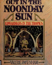 Out in the noonday sun : Edwardians in the tropics /