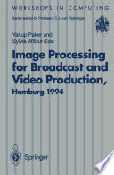 Image Processing for Broadcast and Video Production : Proceedings of the European Workshop on Combined Real and Synthetic Image Processing for Broadcast and Video Production, Hamburg, 23-24 November 1994 /