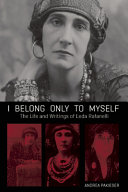 I belong only to myself : the life and writings of Leda Rafanelli /