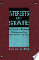 Interests of state : the politics of language, multiculturalism and feminism in Canada /