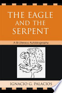 The eagle and the serpent : a bi-literacy autobiography /
