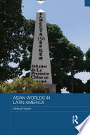 Asian worlds in Latin America /