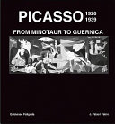 Picasso : from the Minotaur to Guernica (1927-1939)  /