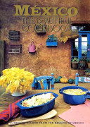 México the beautiful cookbook : authentic recipes from the regions of Mexico /