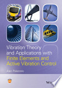 Vibration theory and applications with finite elements and active vibration control /