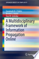 A Multidisciplinary Framework of Information Propagation Online /
