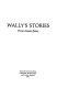 Wally's stories /
