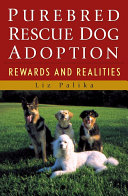 Purebred rescue dog adoption : rewards and realities /