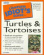 The complete idiot's guide to turtles & tortoises /
