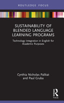 Sustainability of blended language learning programs : technology integration in English for academic purposes /