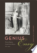 Genius envy : women shaping French poetic history, 1801-1900 /