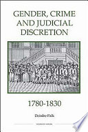 Gender, crime and judicial discretion 1780-1830 /