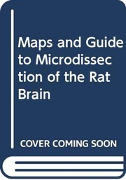 Maps and guide to microdissection of the rat brain /