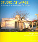 Studio at large : architecture in service of global communities /