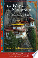The way and the mountain : Tibet, Buddhism, and tradition /