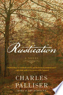 Rustication : a novel /