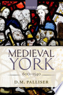 Medieval York, 600-1540 /