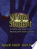 The virtual student : a profile and guide to working with online learners /