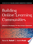 Building online learning communities : effective strategies for the virtual classroom /