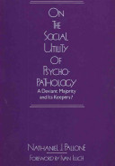 On the social utility of psychopathology : a deviant majority and its keepers? /