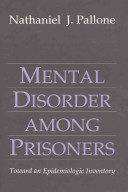 Mental disorder among prisoners : toward an epidemiologic inventory /