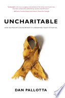 Uncharitable : how restraints on nonprofits undermine their potential /