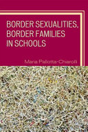 Border sexualities, border families in schools /