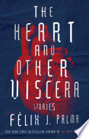 The heart and other viscera : stories /