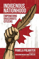 Indigenous nationhood : empowering grassroots citizens /