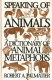 Speaking of animals : a dictionary of animal metaphors /