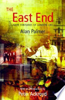 The East End : four centuries of London life /