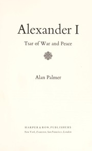 Alexander I : Tsar of war and peace /