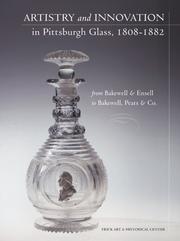 Artistry and innovation in Pittsburgh glass, 1808-1882 : from Bakewell & Ensell to Bakewell, Pears & Co. /