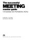 The successful meeting master guide : for business and professional people /